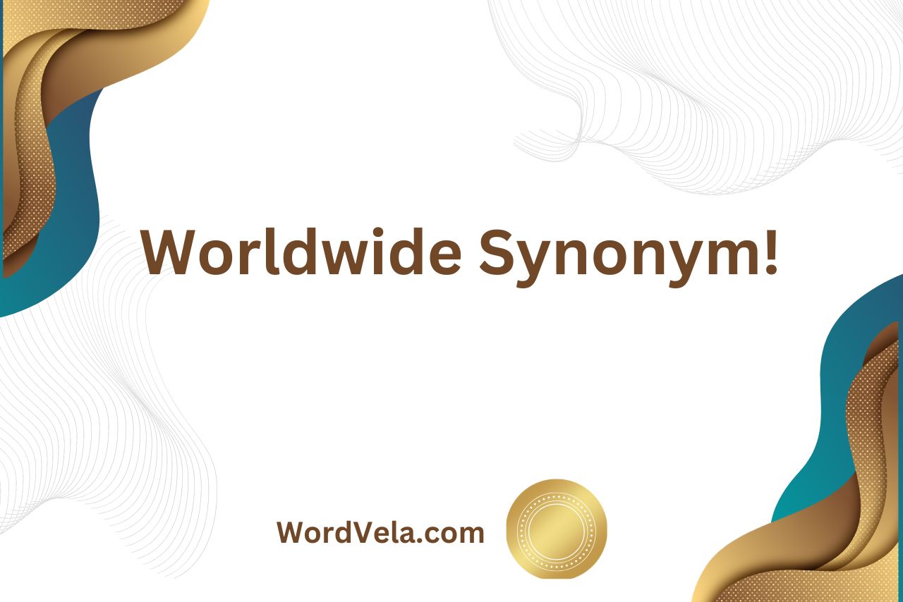 36 Best Worldwide Synonym!
