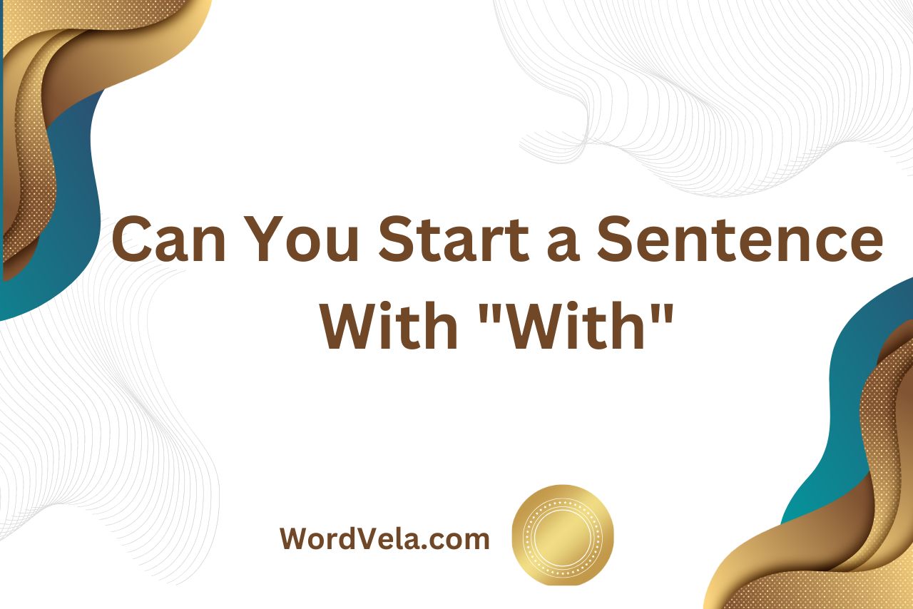 Can You Start a Sentence With "With"