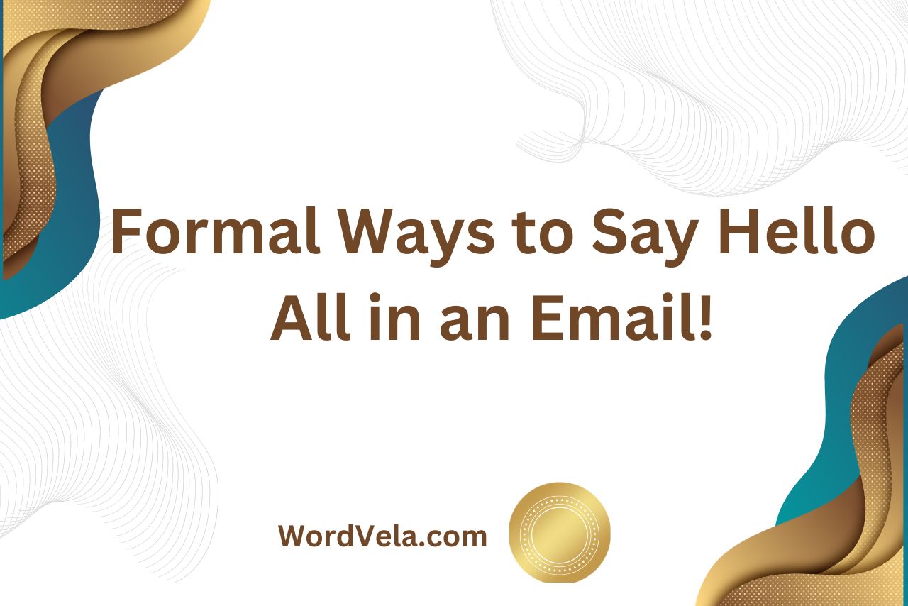 Formal Ways to Say Hello All in an Email