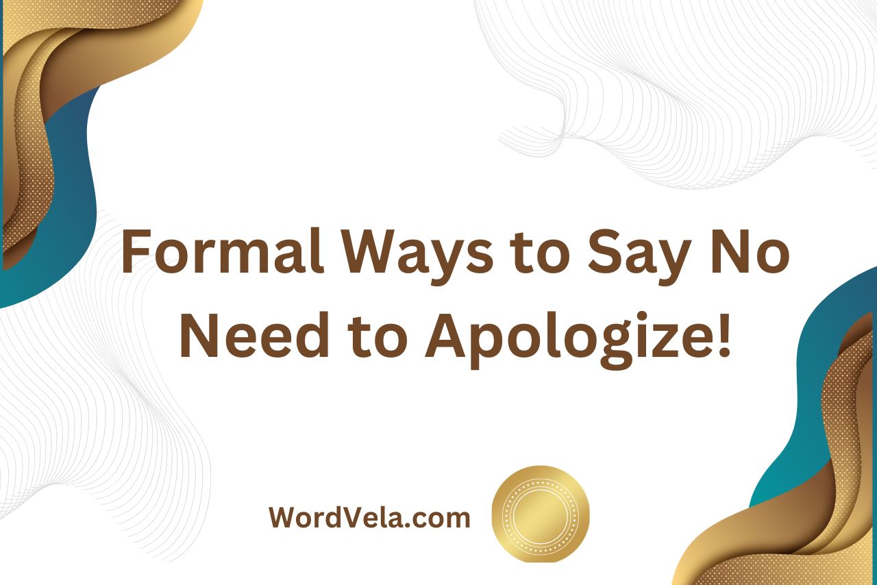 Formal Ways to Say No Need to Apologize