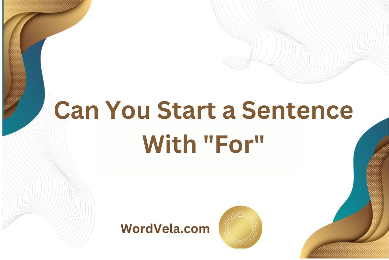 Can You Start a Sentence With "For"