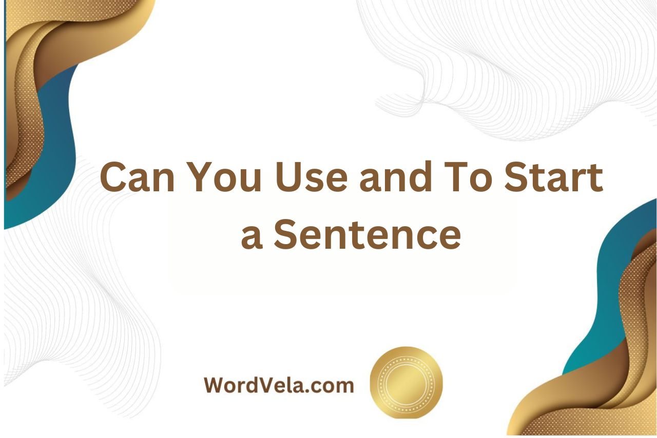 Can You Use and To Start a Sentence