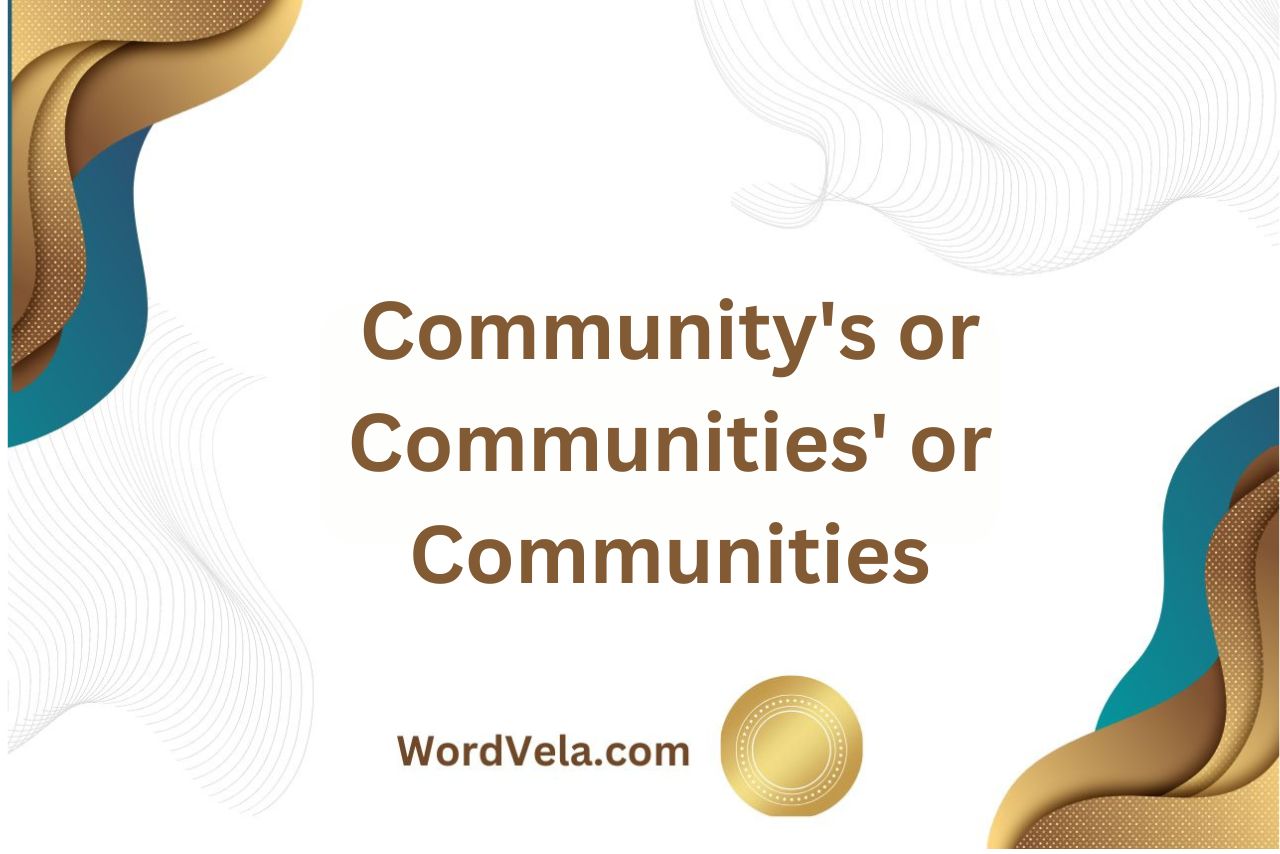Community's or Communities' or Communities