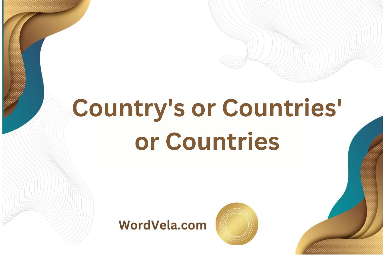 Country's or Countries' or Countries