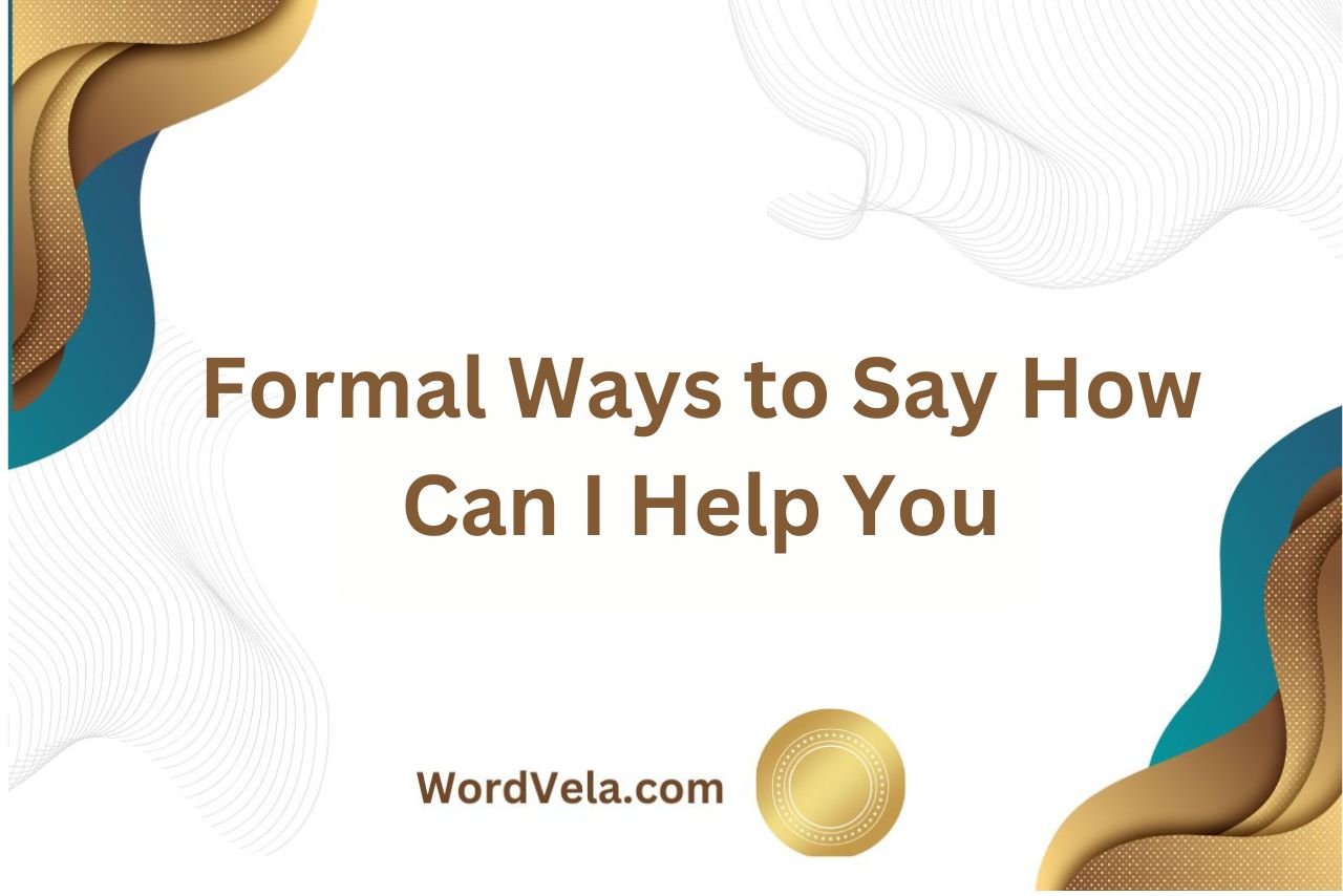 Formal Ways to Say How Can I Help You