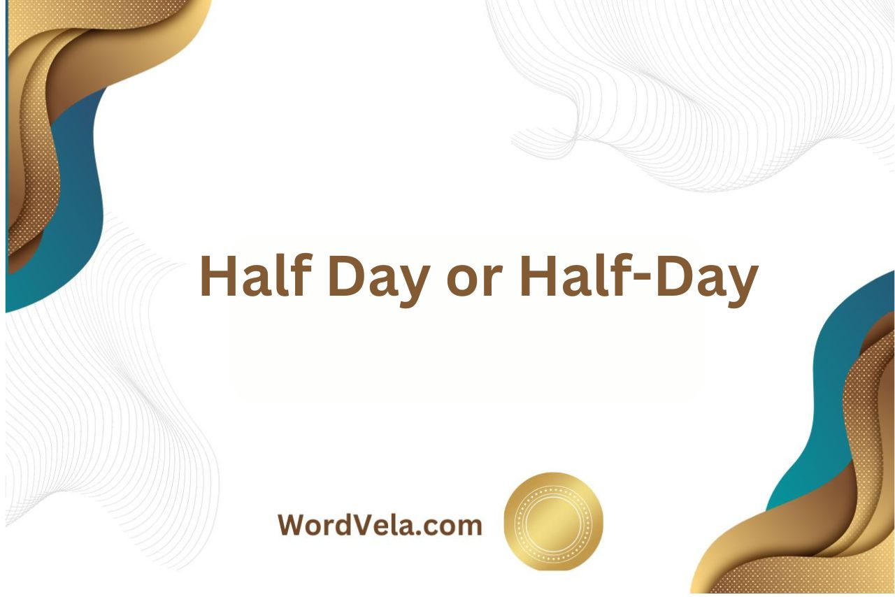 Half Day or Half-Day