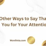 12 Other Ways to Say Thank You for Your Attention!