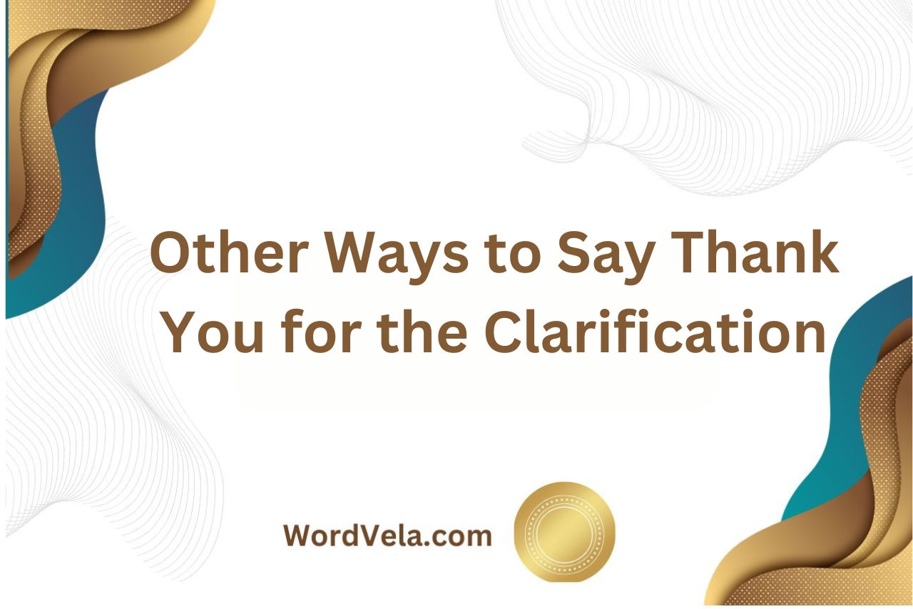 Other Ways to Say Thank You for the Clarification