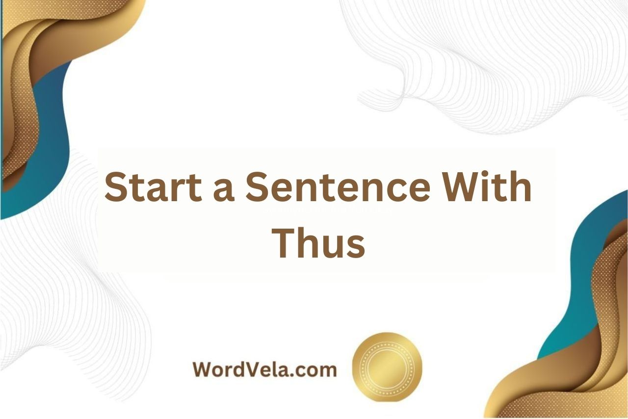 Start a Sentence With Thus