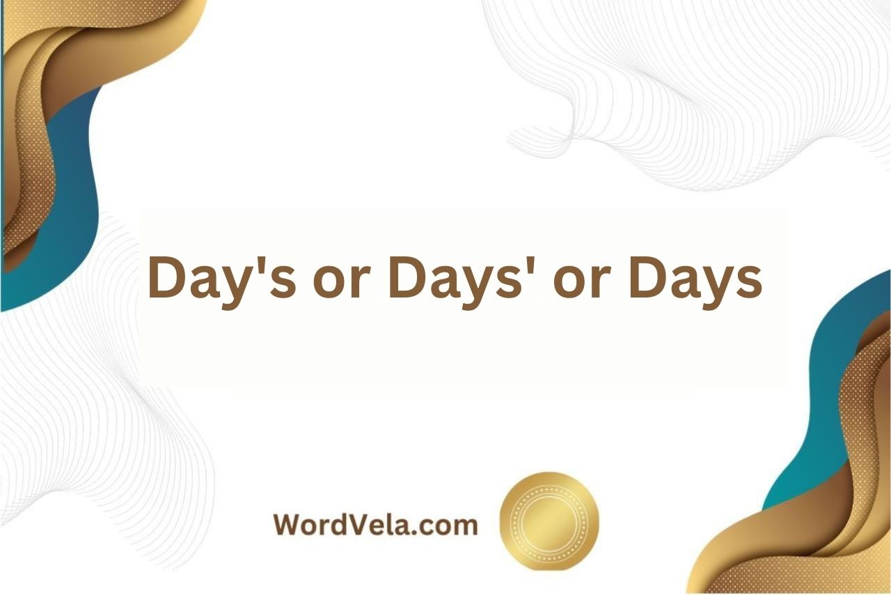 Day’s or Days’ or Days? Understanding the Possessive Form!