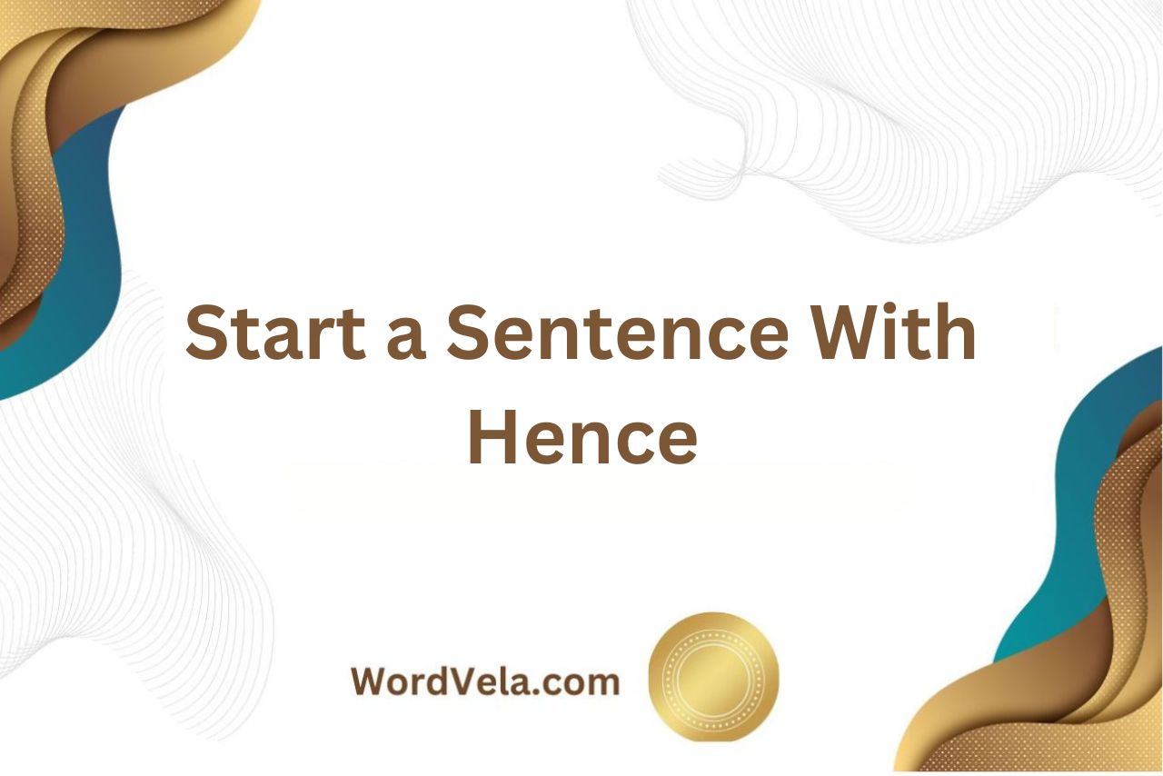 Start a Sentence With Hence